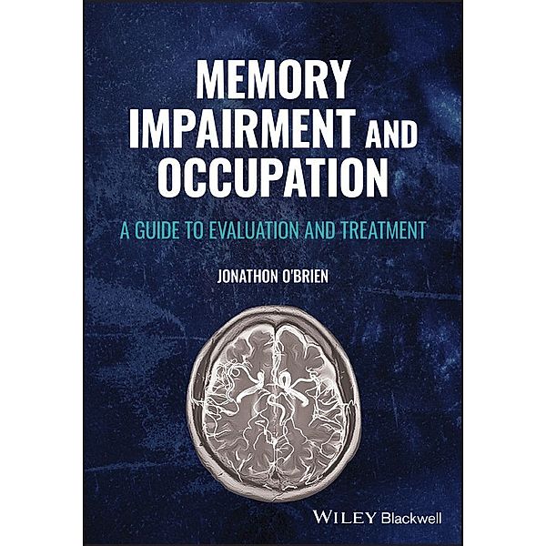 Memory Impairment and Occupation, Jonathon O'Brien