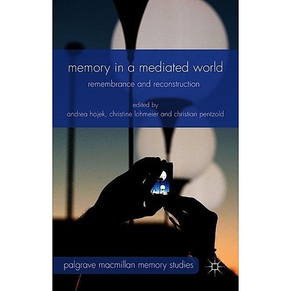 Memory in a Mediated World