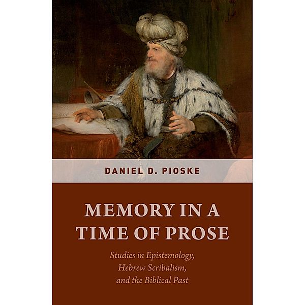 Memory in a Time of Prose, Daniel D. Pioske