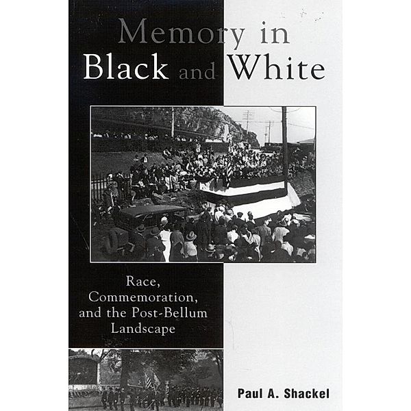 Memory in Black and White, Paul A. Shackel