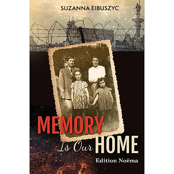 Memory is Our Home, Suzanna Eibuszyc