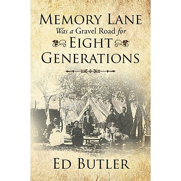 Memory Lane Was a Gravel Road for Eight Generations, Ed Butler