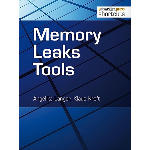 Memory Leaks Tools / shortcuts, Angelika Langer, Klaus Kreft