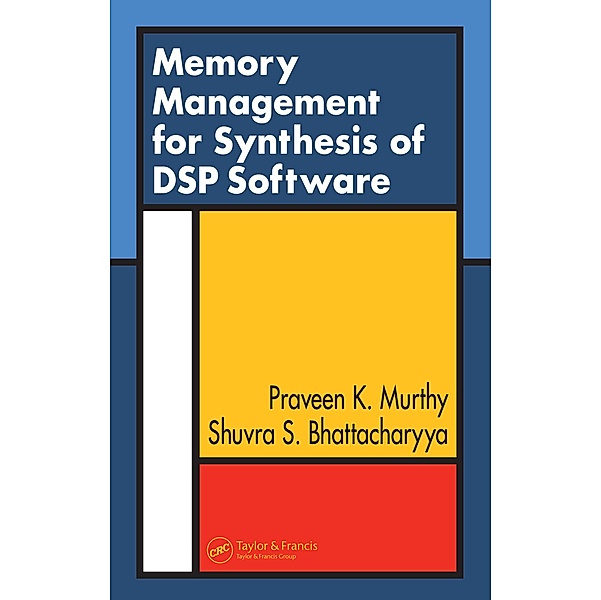 Memory Management for Synthesis of DSP Software, Praveen K. Murthy, Shuvra S. Bhattacharyya