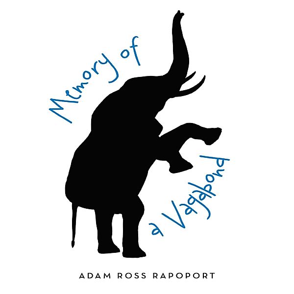 Memory of a Vagabond, Adam Ross Rapoport
