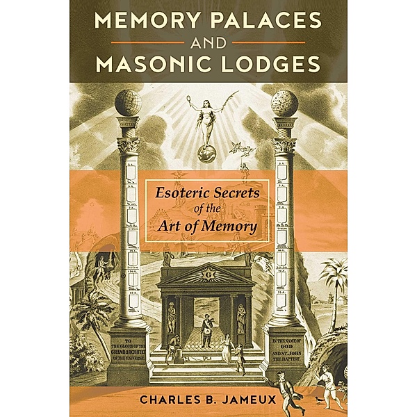 Memory Palaces and Masonic Lodges / Inner Traditions, Charles B. Jameux