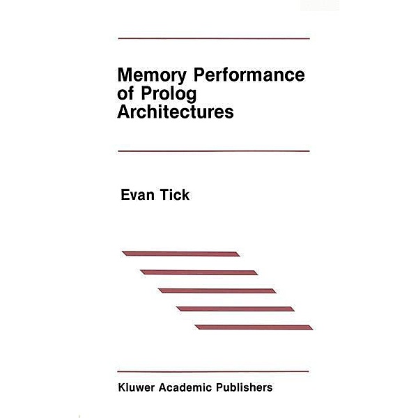 Memory Performance of Prolog Architectures, Evan Tick