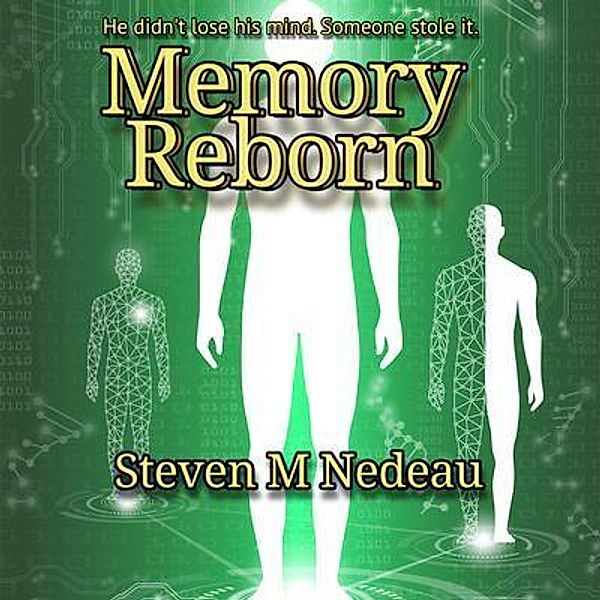 Memory Reborn / Steven M Nedeau Publishing, Steven M Nedeau