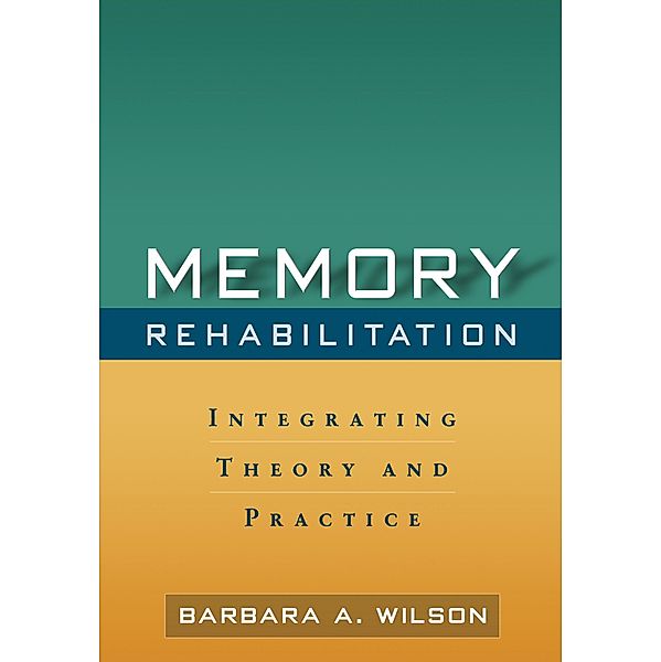 Memory Rehabilitation, Barbara A. Wilson