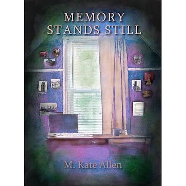 Memory Stands Still, M. Kate Allen