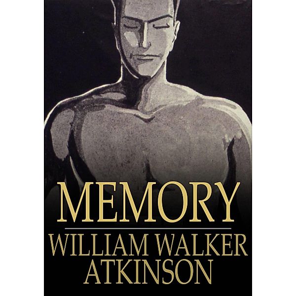 Memory / The Floating Press, William Walker Atkinson