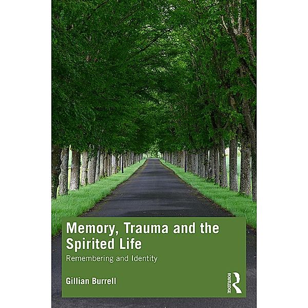 Memory, Trauma and the Spirited Life, Gillian Burrell