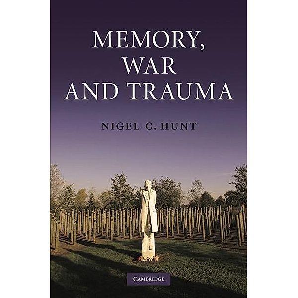 Memory, War and Trauma, Nigel C. Hunt