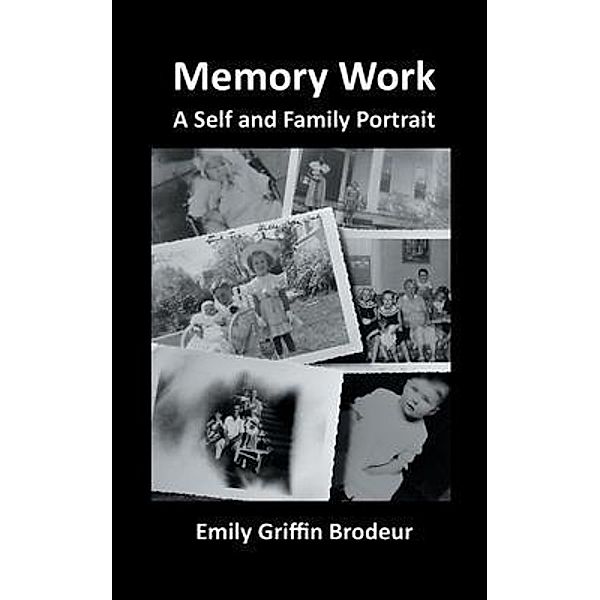 Memory Work, Emily Griffin Brodeur