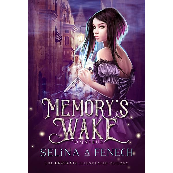 Memory's Wake Omnibus: The Complete Illustrated YA Fantasy Series (Memory's Wake Trilogy) / Memory's Wake Trilogy, Selina A. Fenech