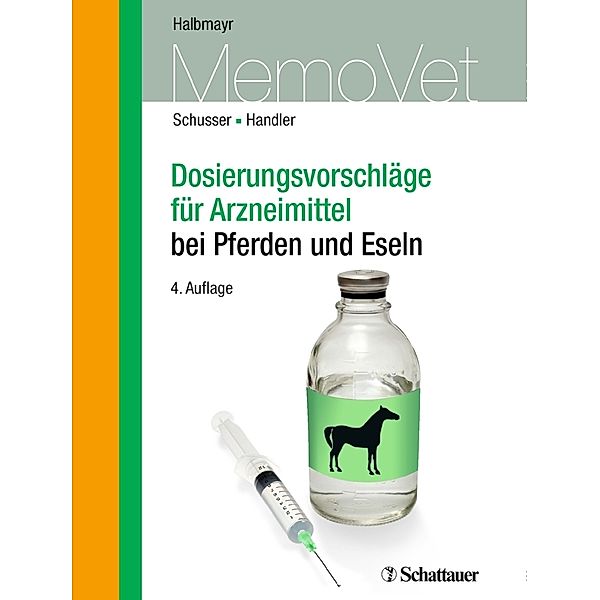 MemoVet / Dosierungsvorschläge für Arzneimittel bei Pferden und Eseln, Gerald Schusser, Johannes Handler