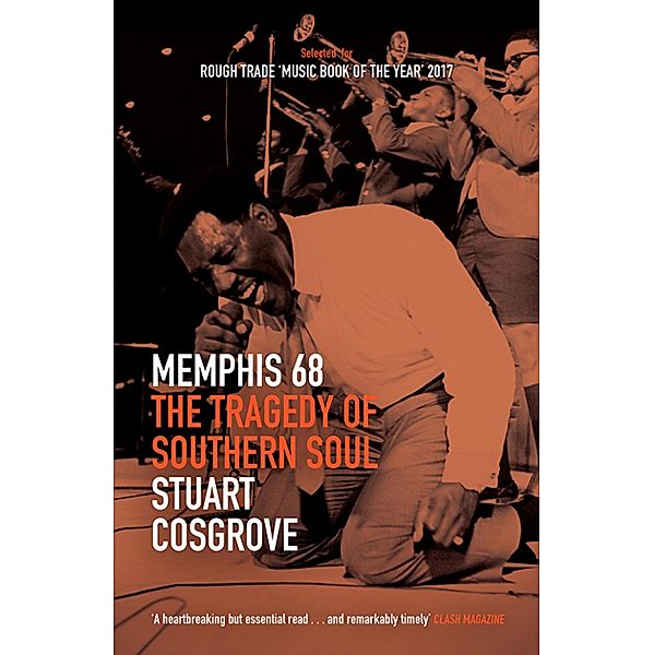 Memphis 68 / The Soul Trilogy Bd.2, Stuart Cosgrove