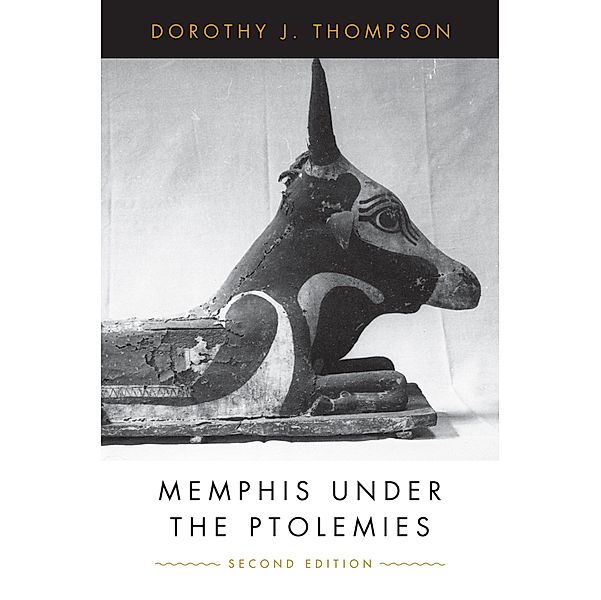 Memphis Under the Ptolemies, Dorothy J. Thompson