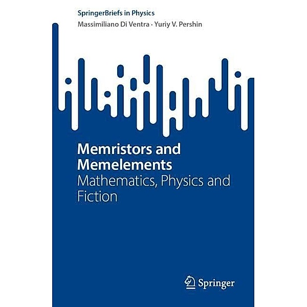 Memristors and Memelements, Massimiliano Di Ventra, Yuriy V. Pershin
