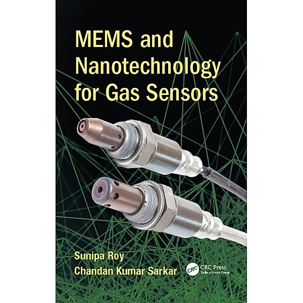 MEMS and Nanotechnology for Gas Sensors, Sunipa Roy, Chandan Kumar Sarkar