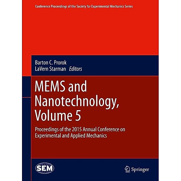 MEMS and Nanotechnology, Volume 5 / Conference Proceedings of the Society for Experimental Mechanics Series