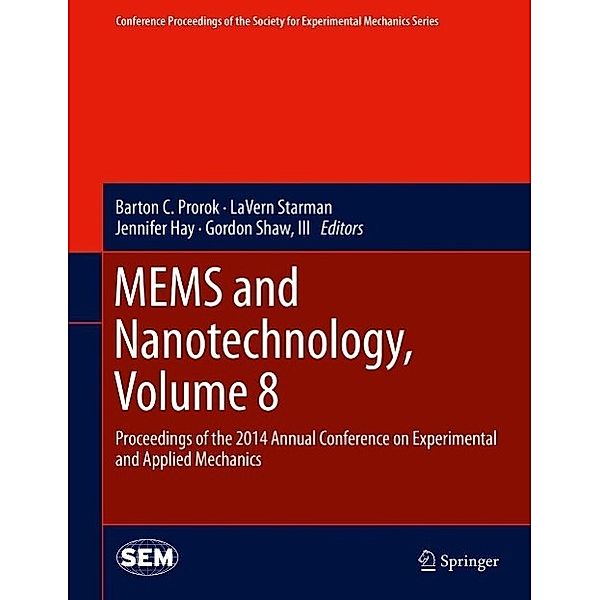 MEMS and Nanotechnology, Volume 8 / Conference Proceedings of the Society for Experimental Mechanics Series