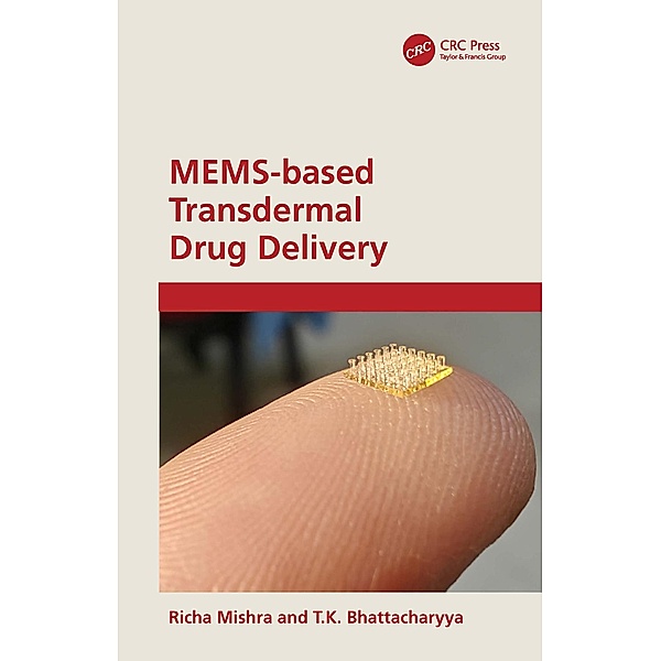 MEMS-based Transdermal Drug Delivery, Richa Mishra, T. K. Bhattacharyya