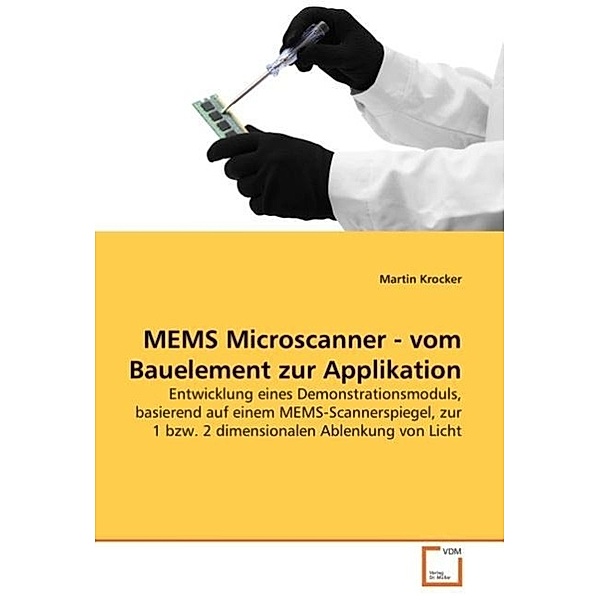 MEMS Microscanner - vom Bauelement zur Applikation, Martin Krocker