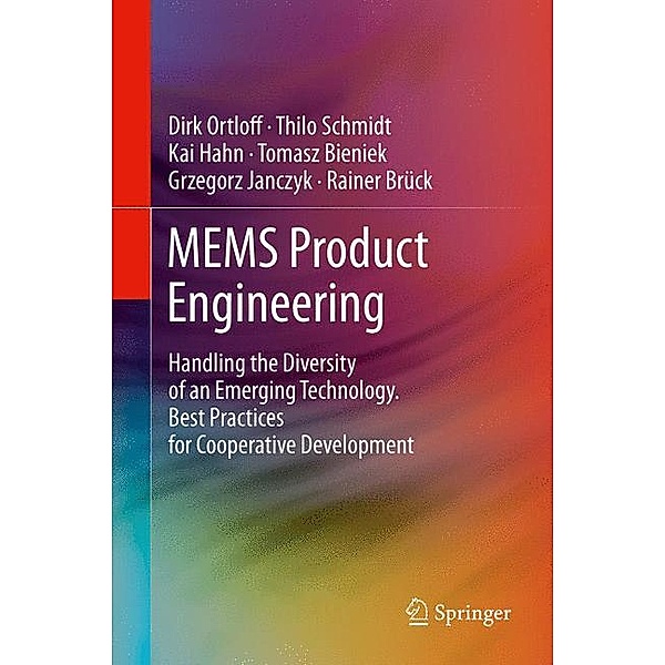 MEMS Product Engineering, Dirk Ortloff, Thilo Schmidt, Rainer Brück, Tomasz Bieniek, Grzegorz Janczyk, Kai Hahn