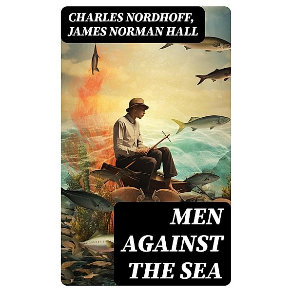Men Against the Sea, Charles Nordhoff, James Norman Hall