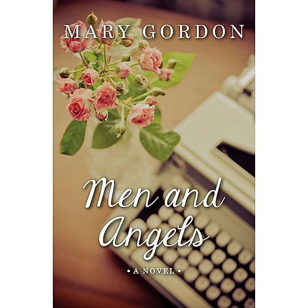 Men and Angels, Mary Gordon
