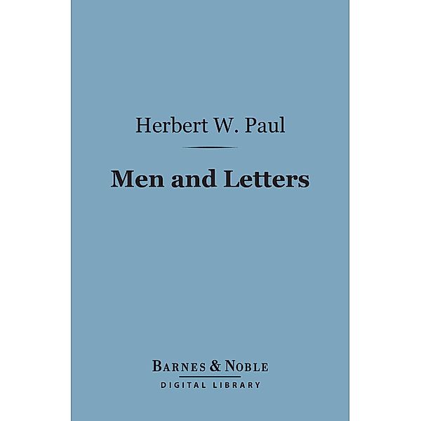 Men and Letters (Barnes & Noble Digital Library) / Barnes & Noble, Herbert W. Paul
