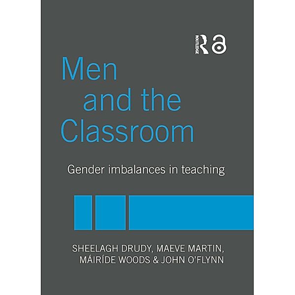 Men and the Classroom, Sheelagh Drudy, Maeve Martin, John O'flynn, Mairide Woods