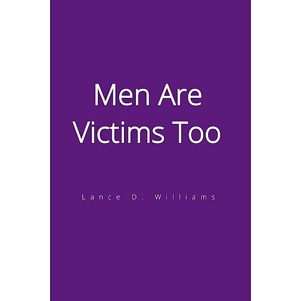 Men Are Victims Too, Lance D. Williams