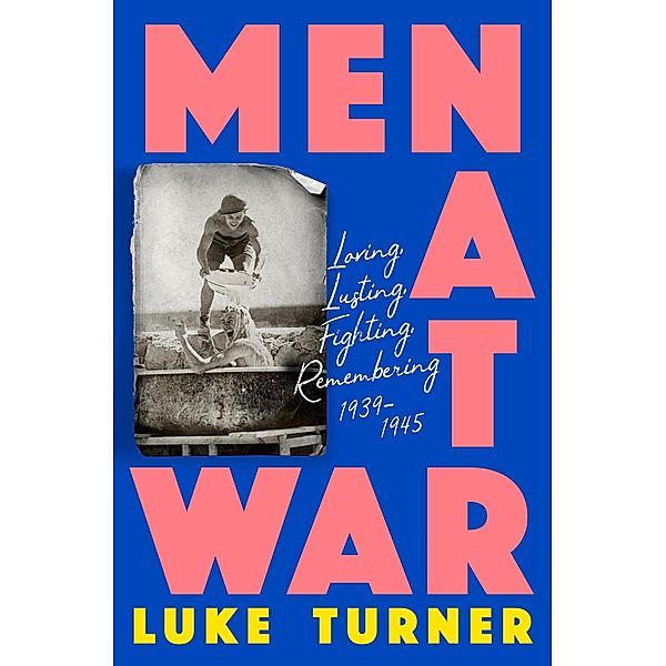 Men at War, Luke Turner