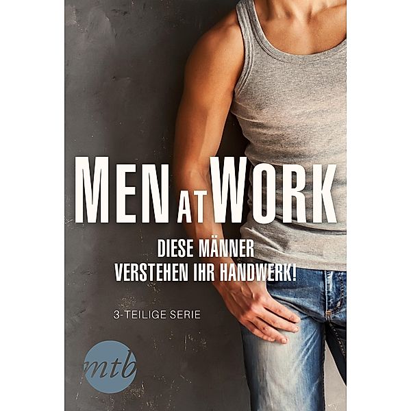 Men at Work - Diese Männer verstehen ihr Handwerk!, Tiffany Reisz