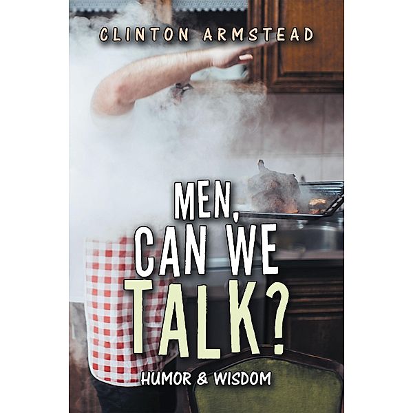 Men, Can We Talk?, Clinton Armstead