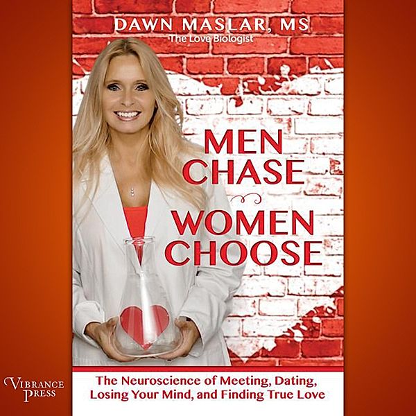 Men Chase, Women Choose, Dawn Maslar