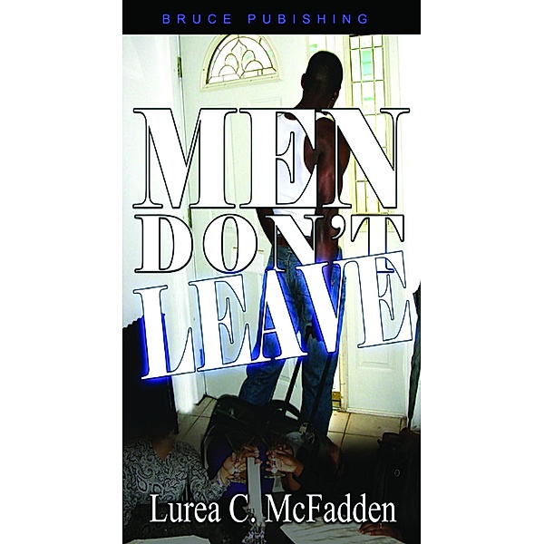 Men Don't Leave / Lurea C. McFadden, Lurea C. McFadden