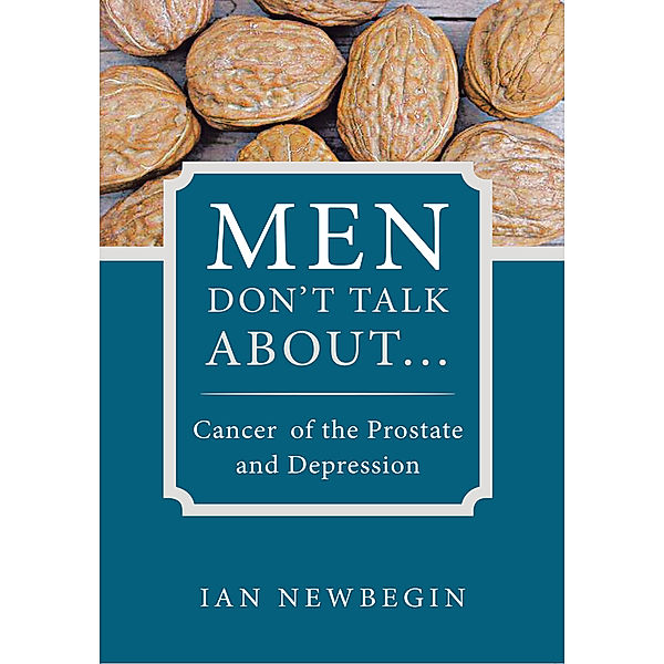 Men Don’T Talk About …, Ian Newbegin