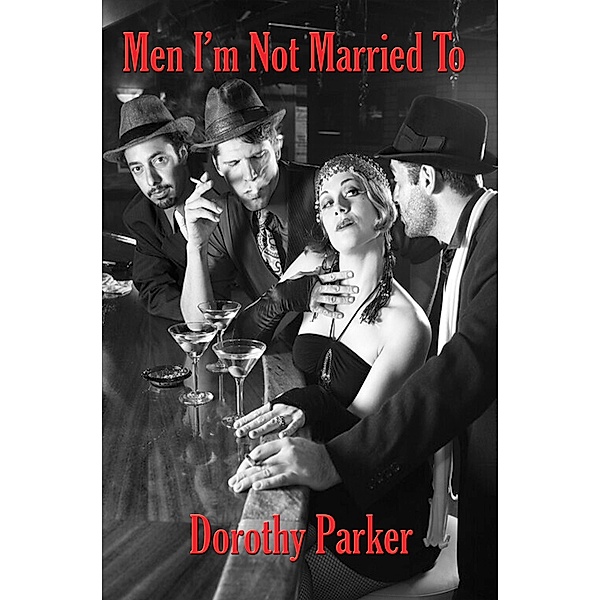 Men I'm Not Married To / Wilder Publications, Dorothy Parker