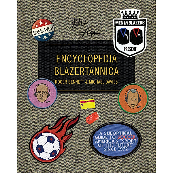 Men in Blazers Present Encyclopedia Blazertannica, Roger Bennett, Michael Davies