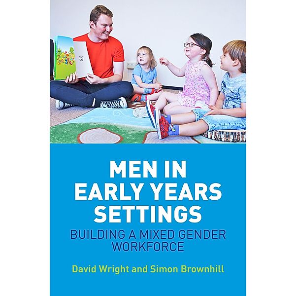Men in Early Years Settings / Jessica Kingsley Publishers, David Wright, Simon Brownhill
