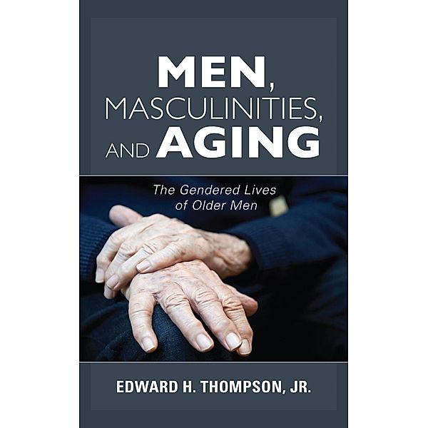 Men, Masculinities, and Aging / Diversity and Aging, Thompson