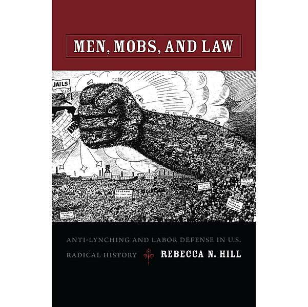 Men, Mobs, and Law, Hill Rebecca Hill