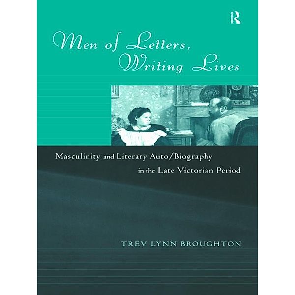 Men of Letters, Writing Lives, Trev Lynn Broughton