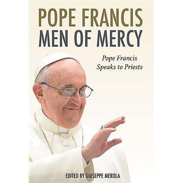 Men of Mercy, Pope Francis