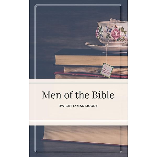 Men of the Bible, Dwight Lyman Moody