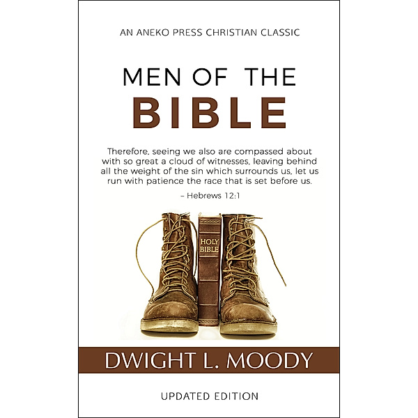 Men of the Bible (Annotated, Updated), Dwight L. Moody
