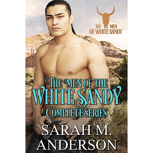 Men of the White Sandy: The Complete Series / Men of the White Sandy, Sarah M. Anderson